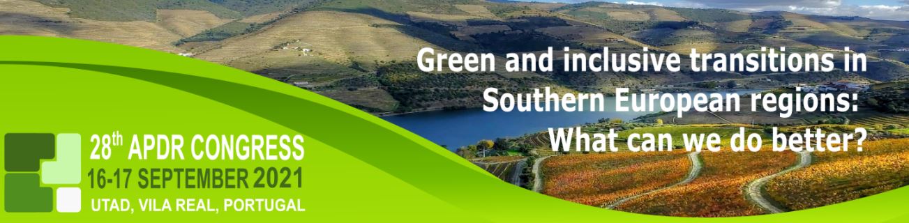28º Congresso da APDR (Associação Portuguesa para o Desenvolvimento Regional - Green and inclusive transitions in Southern European regions: What can we do better? 16 - 17 September 2021 